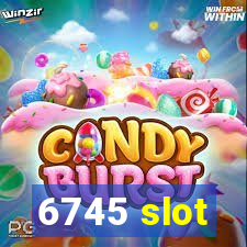 6745 slot